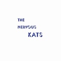 Bailey's Nervous Kats / The Nervous Kats