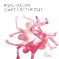 Piers Faccini / Shapes of The Fall