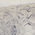 Rachael Dadd / We Resonate