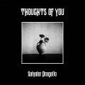 Salvator Dragatto / Thoughts Of You