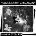 Dragging An Ox Through Water / Whole Earth Cataloged (LP)