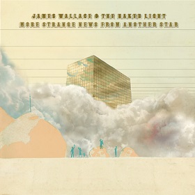 Skyway Man (James Wallace & the Naked Light) / More Strange News From Another Star