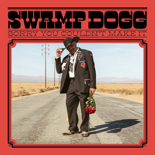 Swamp Dogg / Sorry You Couldn't Make It