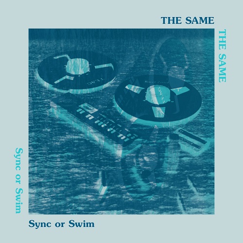 The Same / Sync or Swim