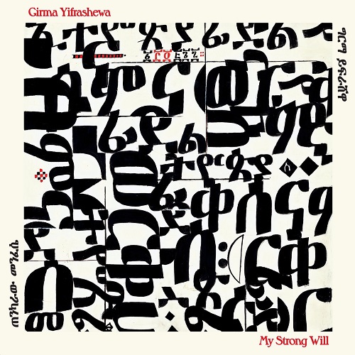 Girma Yifrashewa / My Strong Will