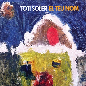 Toti Soler / El Teu Nom