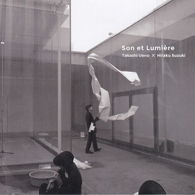 植野隆司 × 鈴木ヒラク / Son et lumiere