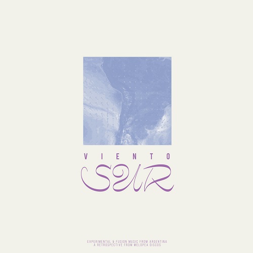 VA / Viento Sur Experimental & Fusion Music From Argentina