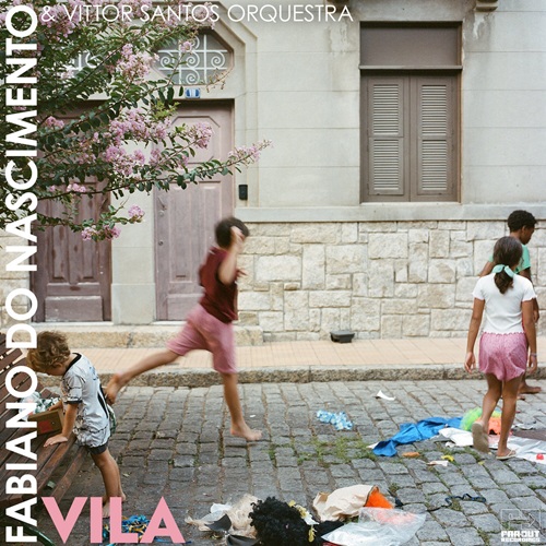 Fabiano Do Nascimento & Vittor Santos Orchestra / Vila (