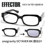 EFFECTOR×onegravity エフェクター ワングラヴィティ メガネ サングラス octaver オクターバー BK ブラック 調光 グレー