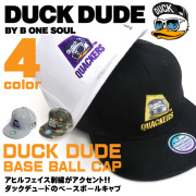 DUCK DUDE キャップ ダックデュード ベースボールキャップ アヒル ロゴ刺繍入り 帽子 ビーワンソウル CAP-048