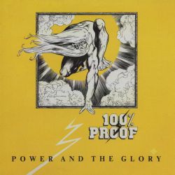 100% PROOF (UK) / Power And The Glory (collector's item)