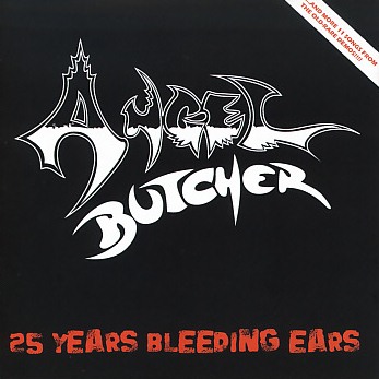 ANGEL BUTCHER (Brazil) / 25 Years Bleeding Ears