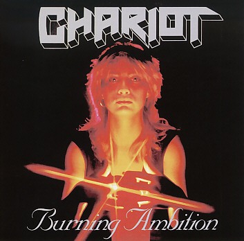 CHARIOT (UK) / Burning Ambition + 7 (Deluxe Edition)