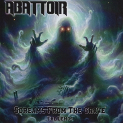 ABATTOIR (US) / Screams From The Grave - The Demos (collector's item)