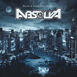 ABSOLVA (UK) / Never A Good Day To Die