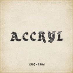 ACCRYL (Sweden) / 1985-1986