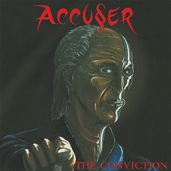 ACCUSER (Germany) / The Conviction + 3