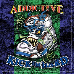 ADDICTIVE (Australia) / Kick 'em Hard + Pity Of Man + 8 (Rebooted Edition 2CD)