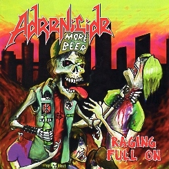 ADRENICIDE (UK) / Raging Full On + 7