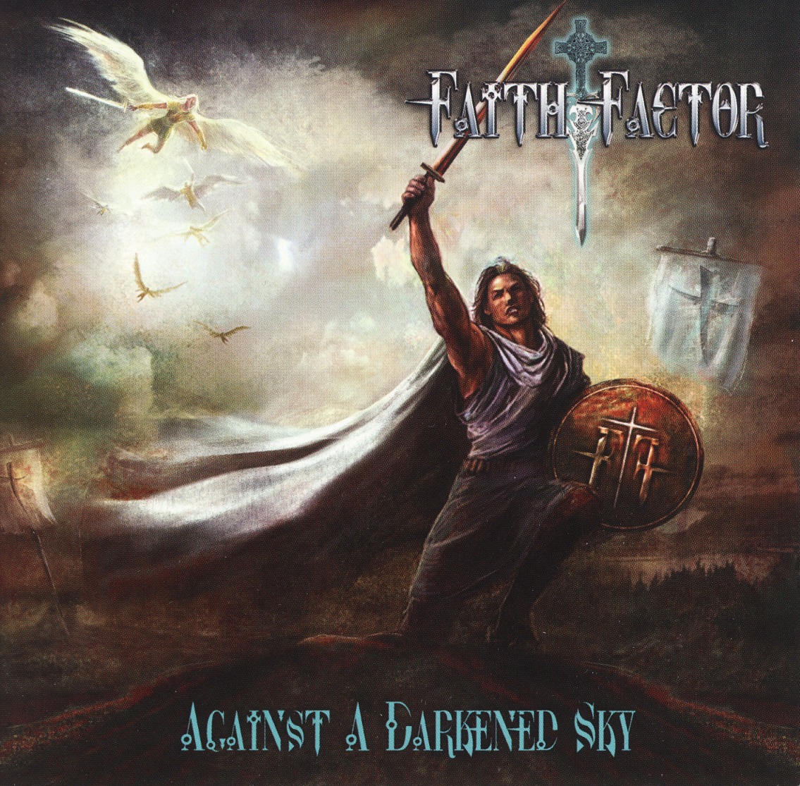 FAITH FACTOR (US) / Against A Darkened Sky