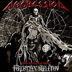 AGGRESSION (Canada) / Forgotten Skeleton + 4