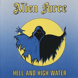 ALIEN FORCE (Denmark) / Hell And High Water + 5 (collector's item)