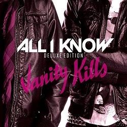 ALL I KNOW (Belgium) / Vanity Kills - Deluxe Edition