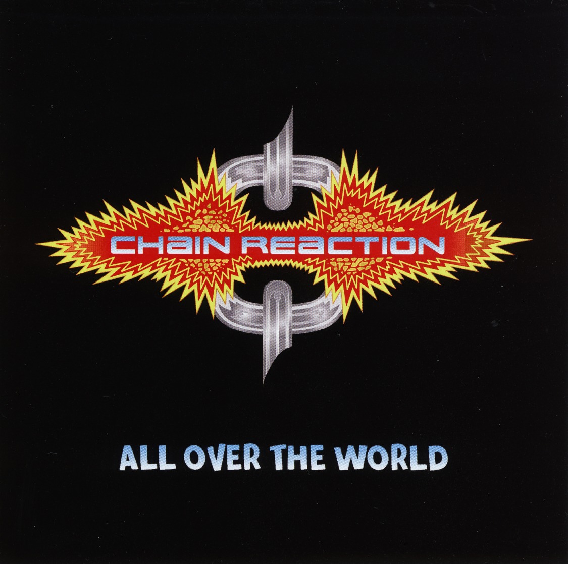 CHAIN REACTION (UK) / All Over The World