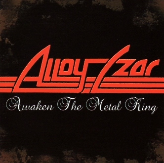ALLOY CZAR (US) / Awaken The Metal King