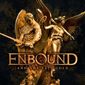 ENBOUND (Sweden) / And She Says Gold + 1