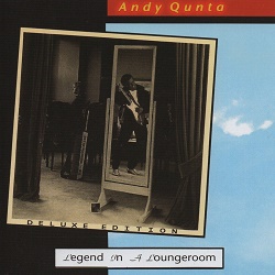 ANDY QUNTA (UK) / Legend In A Loungeroom (2CD deluxe edition)
