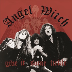 ANGEL WITCH (UK) / Give It Some Tickle (collector's item)