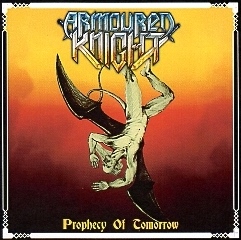 ARMOURED KNIGHT (Chile) / Prophecy Of Tomorrow