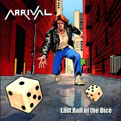 ARRIVAL (US/New York) / Last Roll Of The Dice + 1