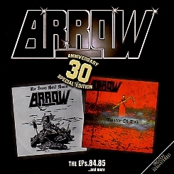 ARROW (Germany) / The EPs.84.85...And More - 30th Anniversary Special Edition