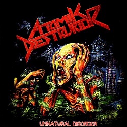 ATOMIK DESTRUKTOR (Portugal) / Unnatural Disorder