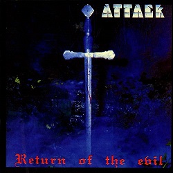 ATTACK (Germany) / Return Of The Evil + 1