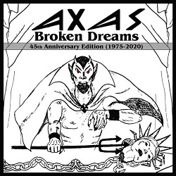 AXAS (US) / Broken Dreams - 45th Anniversary Edition (1975-2020) (2CD)