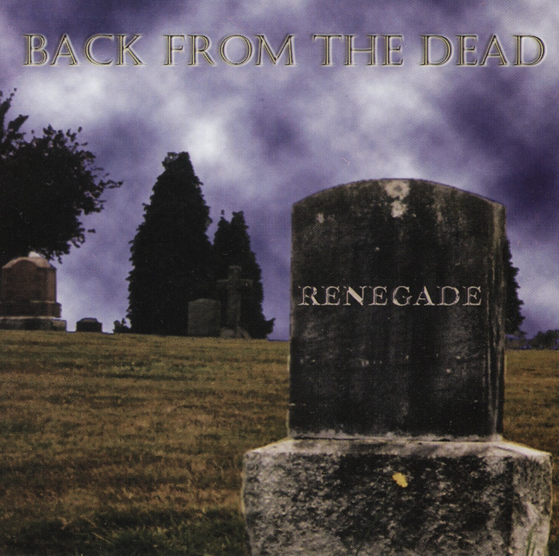 RENEGADE (Canada) / Back From The Dead