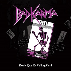BAD KARMA (US) / Death Has No Calling Card