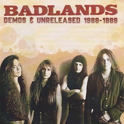 BADLANDS (US) / Demos & Unreleased 1988-1989 (collector's item)