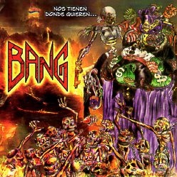 BANG (Colombia) / Nos Tienen Donde Quieren...
