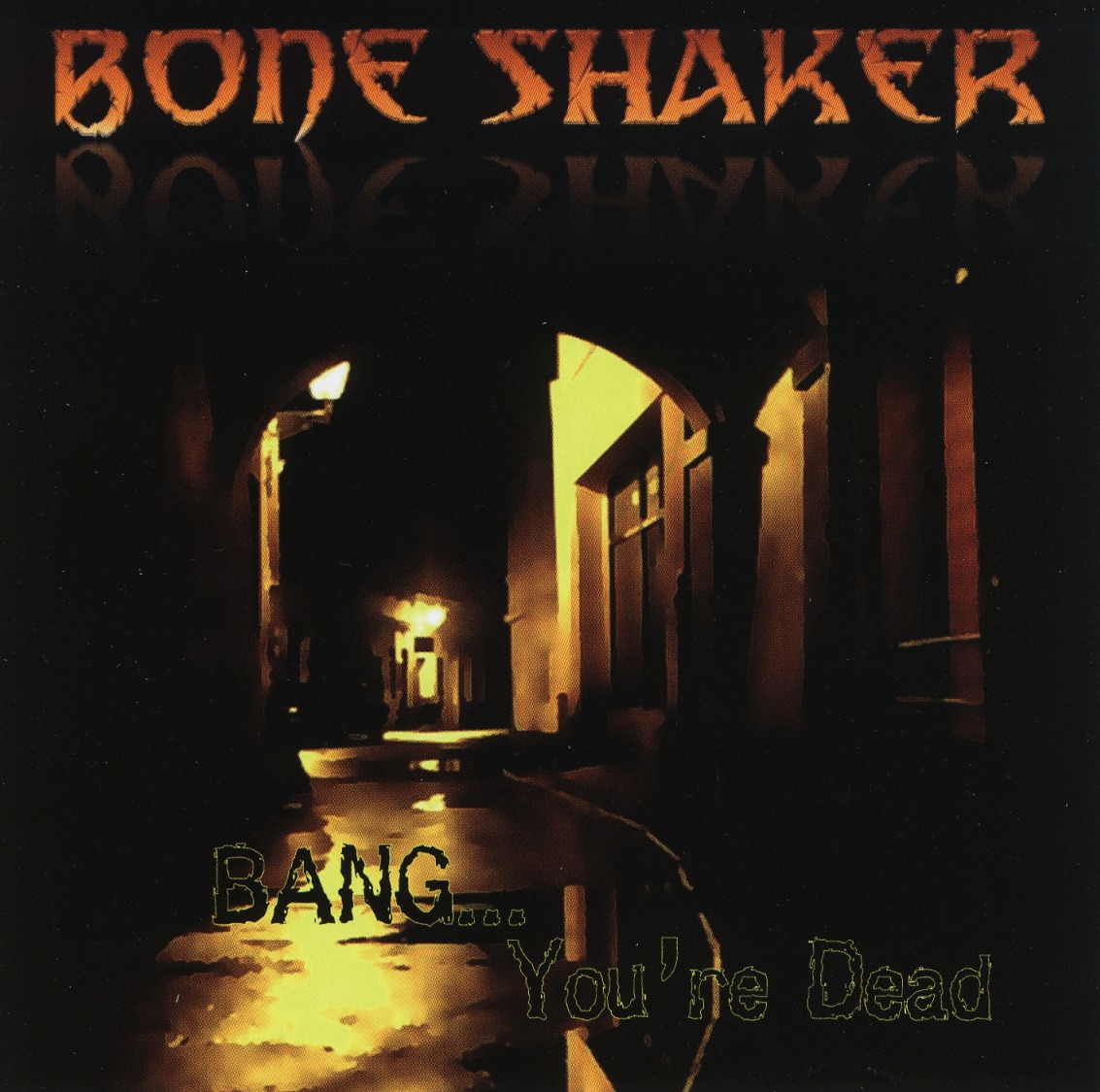 BONE SHAKER (US) / Bang... You're Dead