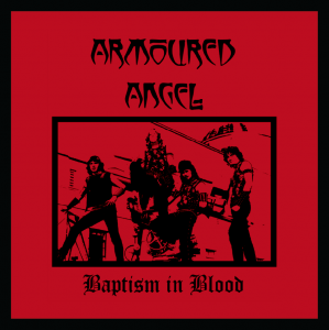 ARMOURED ANGEL (Australia) / Baptism In Blood