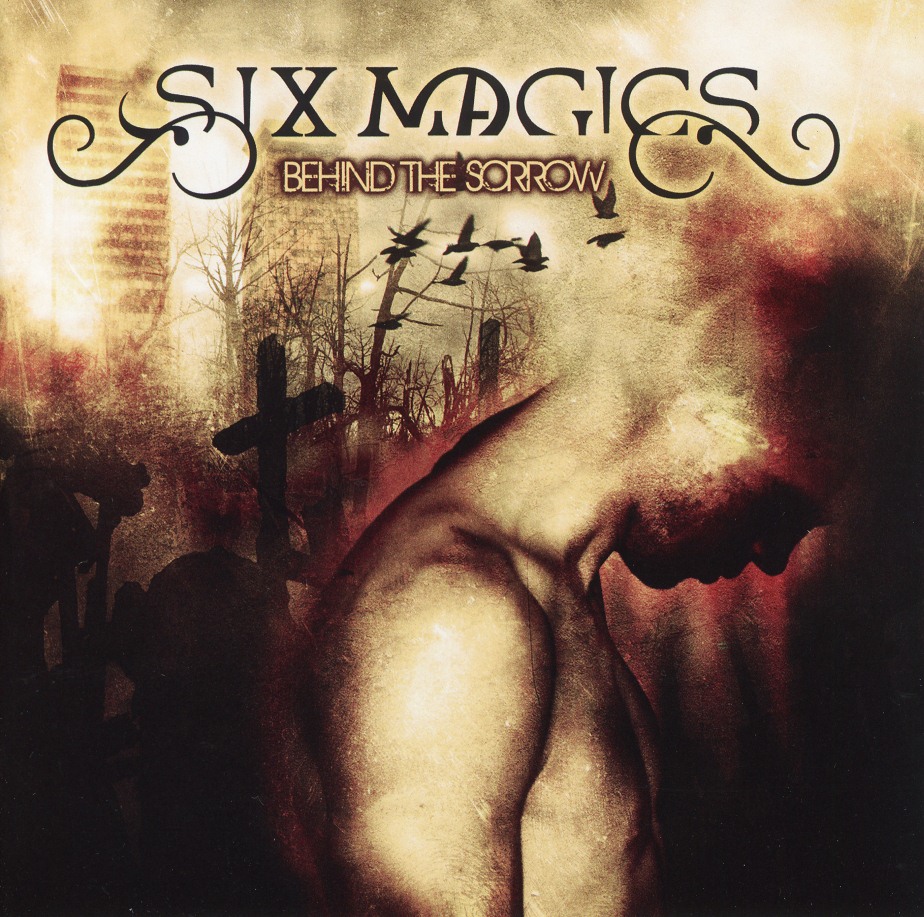 SIX MAGICS (Chile) / Behind The Sorrow