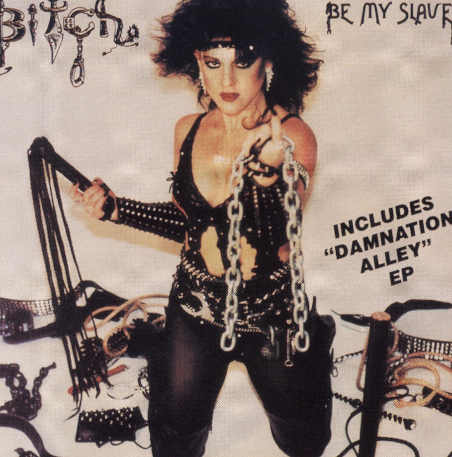 BITCH (US) / Be My Slave + Damnation Alley