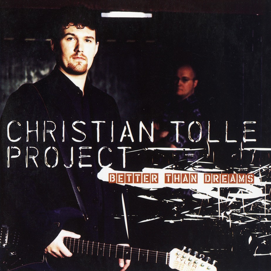CHRISTIAN TOLLE PROJECT (Germany) / Better Than Dreams