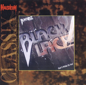 BLACKLACE (US) / Get It While It's Hot (Mausoleum Classix)