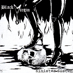 BLACK VIRGIN (US) / Sinister Sister